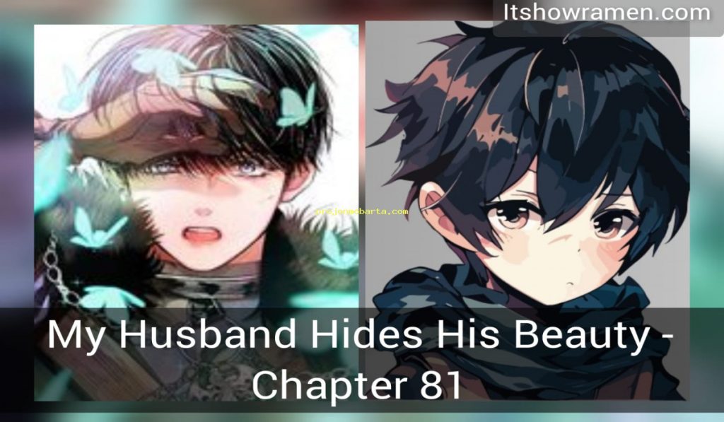 My Husband Hides His Beauty Chapter 81 Published